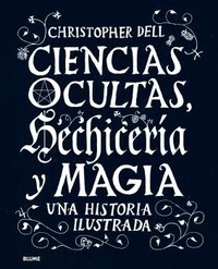 CIENCIAS OCULTAS, HECHICERIA Y MAGIA. HISTORIA ILUSTRADA