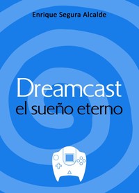 DREAMCAST EL SUEÐO ETERNO