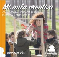 MI AULA CREATIVA. ACTIVIDADES APRENDER EN CASA Y EN EL COLE