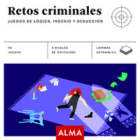 RETOS CRIMINALES. JUEGOS DE LOGICA INGENIO Y DEDUCCION