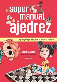 SUPERMANUAL DE AJEDREZ. GRAN GUIA PARA SUPERARTE SOBRE TABL