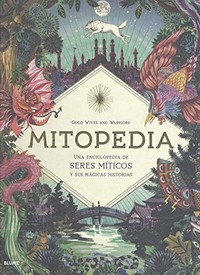 MITOPEDIA. ENCICLOPEDIA DE SERES MITICOS Y MAGICAS HISTORIA