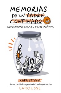 MEMORIAS DE UN PADRE CONFINADO. REFLEXIONES DIA DE MAÑANA