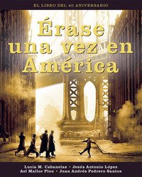 ERASE UNA VEZ EN AMERICA. LIBRO 40 ANIVERSARIO