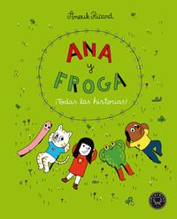 ANA Y FROGA, TODAS LAS HISTORIAS!