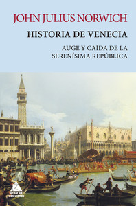 HISTORIA DE VENECIA. AUGE Y CAIDA SERENISIMA REPUBLICA