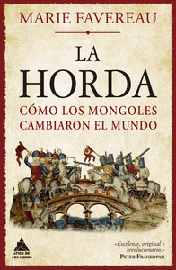HORDA, LA. COMO LOS MONGOLES CAMBIARON EL MUNDO
