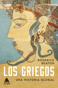 GRIEGOS, LOS. UNA HISTORIA GLOBAL