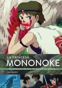 PRINCESA MONONOKE. LOS ARBOLES GRITAN DOLOR