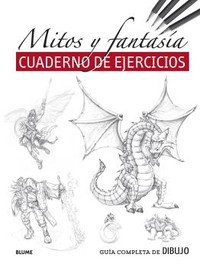 MITOS Y FANTASIA. CUADERNO EJERCICIOS. GUIA COMPLETA DIBUJO