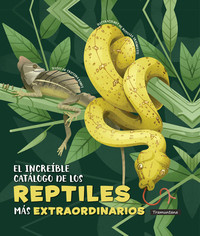 INCREIBLE CATALOGO DE LOS REPTILES MAS EXTRAORDINARIOS
