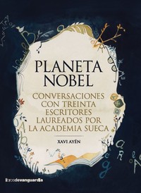 PLANETA NOBEL. CONVERSACIONES TREINTA ESCRITORES LAUREADOS