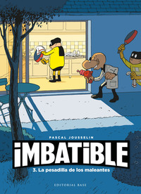 IMBATIBLE, 3 LA PESADILLA DE LOS MALEANTES