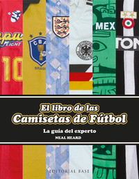 LIBRO DE LAS CAMISETAS DE FUTBOL. GUIA DEL EXPERTO