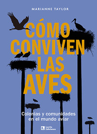 COMO CONVIVEN LAS AVES. COLONIAS Y COMUNIDADES EN EL MUNDO