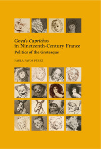 GOYA'S CAPRICHOS IN NINETEENTH-CENTURY FRANCE. POLITICS OF