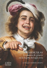 FIGURAS RIDICULAS. PINTURA DE GENERO EN LA ESPAÑA DEL SIGLO