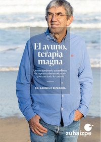 AYUNO, TERAPIA MAGNA. EXTRAORDINARIO TRATAMIENTO DE REPOSO
