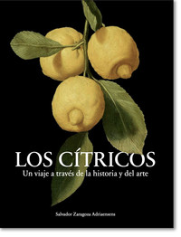 CITRICOS. UN VIAJE A TRAVES DE LA HISTORIA Y DEL ARTE