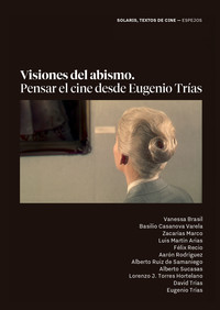 VISIONES DEL ABISMO. PENSAR EL CINE DESDE EUGENIO TRIAS