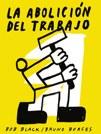 ABOLICION DEL TRABAJO, LA