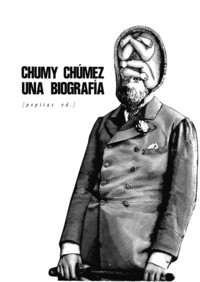 CHUMY CHUMEZ. UNA BIOGRAFIA