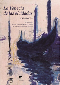 VENECIA DE LAS OLVIDADAS, LA (ANTOLOGIA)