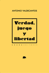 VERDAD, JUEGO Y LIBERTAD