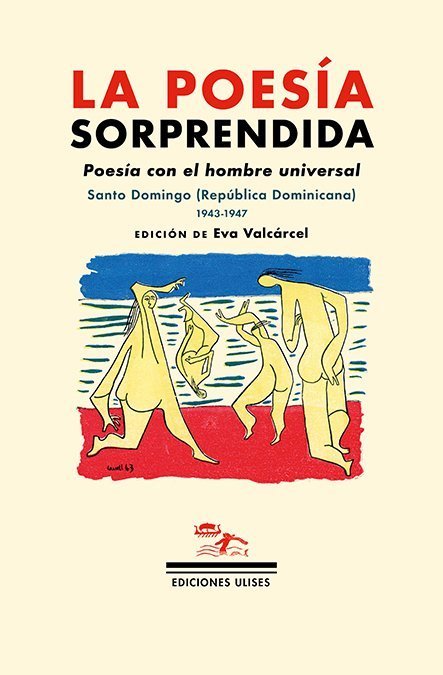POESÍA SORPRENDIDA, LA. POESÍA CON EL HOMBRE UNIVERSAL. SANTO DOMINGO (REPÚBLICA DOMINICANA). 1943-1