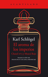 AROMA DE LOS IMPERIOS. CHANEL Nº 5 Y MOSCU ROJO