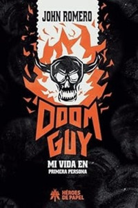 DOOM GUY. MI VIDA EN PRIMERA PERSONA