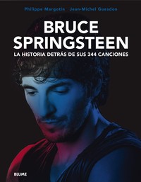 BRUCE SPRINGSTEEN. HISTORIA DETRAS 344 CANCIONES