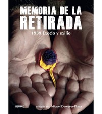 MEMORIA DE LA RETIRADA. 1939 EXODO Y EXILIO
