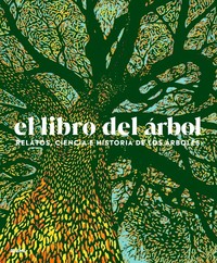 LIBRO DEL ARBOL. RELATOS CIENCIA E HISTORIA ARBOLES