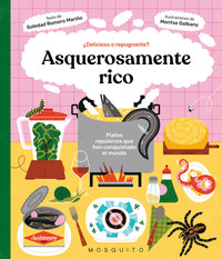 ASQUEROSAMENTE RICO. PLATOS REPULSIVOS QUE HAN CONQUISTADO