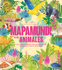 MAPAMUNDI DE LOS ANIMALES. VIAJE POR EL PLANETA TIERRA PARA