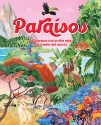 PARAISOS. LOS PARQUES NACIONALES MAS FASCINANTES DEL MUNDO