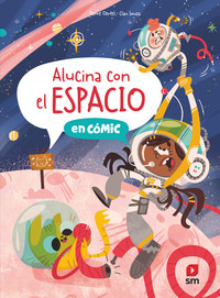 ALUCINA CON EL ESPACIO. EN COMIC