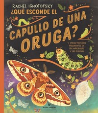 QUE ESCONDE EL CAPULLO DE UNA ORUGA? Y OTROS MISTERIOS FASC