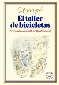 TALLER DE BICICLETAS. (O EL SECRETO INCONFESABLE RAOUL TABU