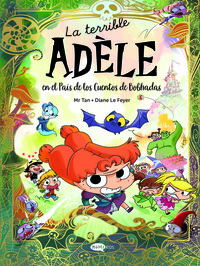 TERRIBLE ADELE EN EL PAIS DE LOS CUENTOS DE BOBHADAS