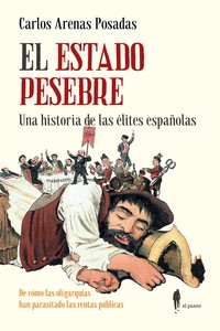 ESTADO PESEBRE. UNA HISTORIA DE LAS ELITES ESPAÑOLAS