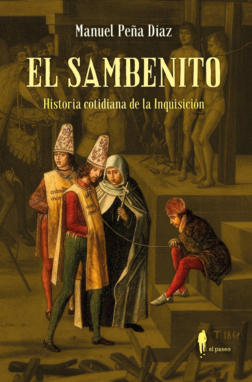 SAMBENITO. HISTORIA COTIDIANA DE LA INQUISICIÓN