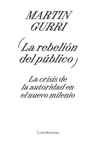 REBELION DEL PUBLICO. CRISIS DE LA AUTORIDAD NUEVO MILENIO