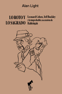 LO ROTO Y LO SAGRADO. EONARD COHEN, JEFF BUCKLEY Y LA IMPRO