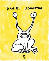 DANIEL JOHNSTON. TENGO MIEDO DE LO QUE PODRIA DIBUJAR