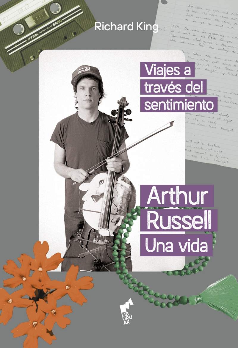 VIAJE A TRAVÉS DEL SENTIMIENTO. ARTHUR RUSSELL, UNA VIDA