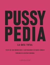 PUSSYPEDIA. LA GUIA TOTAL