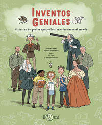 INVENTOS GENIALES. HISTORIAS GENIOS QUE JUNTOS TRANSFORMARO