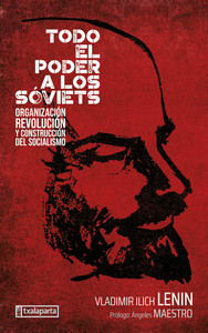TODO EL PODER A LOS SOVIETS. ORGANIZACION, REVOLUCION Y CON